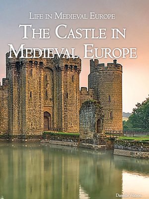 cover image of The Castle in Medieval Europe